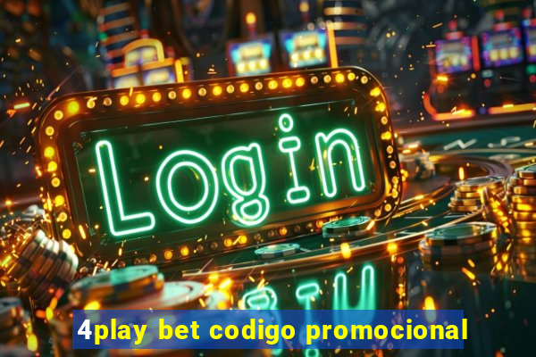 4play bet codigo promocional